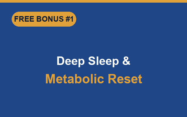 Bonus guide: The Deep Sleep and Metabolic Reset Protocol